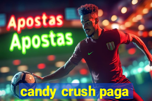 candy crush paga